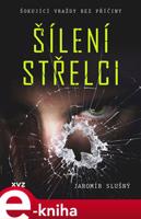 Šílení střelci - Jaromír Slušný