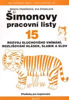 Šimonovy pracovní listy 15. Rozvoj sluchového vnímání, rozlišování hlásek, slabik a slov - Eva Štanclová