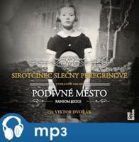 Sirotčinec slečny Peregrinové: Podivné město, mp3 - Ransom Riggs