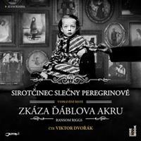 Sirotčinec slečny Peregrinové: Zkáza Ďáblova akru - Ransom Riggs