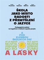 Škola jako místo radosti z přemýšlení o jazyce