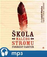 Škola malého stromu, mp3 - Forrest Carter
