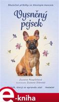 Skutečné příběhy se šťastným koncem – Vysněný pejsek - Zuzana Slánská, Zuzana Pospíšilová