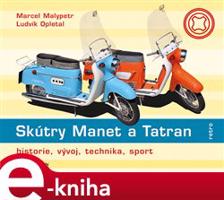 Skútry Manet a Tatran - Marcel Malypetr, Ludvík Opletal