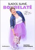 Sladce, slaně, boubelatě - Martina Kynstlerová