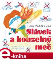 Slávek a kouzelný meč - Ilka Pacovská