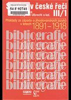 Slavica v české řeči III./1. Překlady ze západo- a jihoslovanských jazyků v letch 1891-1918 - kolektiv autorů