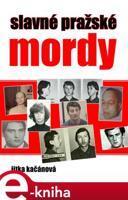 Slavné pražské mordy - Jitka Kačánová