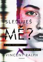 Sleduješ mě? - Vincent Ralph