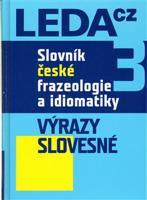 Slovník české frazeologie a idiomatiky 3 - František Čermák, Jiří Hronek