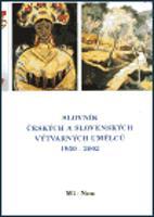 Slovník českých a slovenských výtvarných umělců 1950 - 2002 9.díl (Ml-Nou)