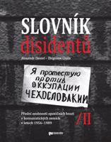 Slovník disidentů II.. Přední osobnosti opozičních hnutí v komunistických zemích v letech 1956 - 1989