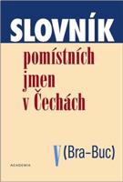 Slovník pomístních jmen v Čechách V.. (Bra-Buc) - Jana Matúšová