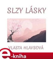 Slzy lásky - Vlasta Hlavsová