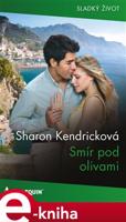 Smír pod olivami - Sharon Kendricková