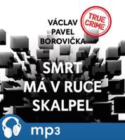 Smrt má v ruce skalpel, mp3 - Václav Pavel Borovička