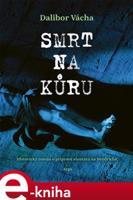 Smrt na kůru - Dalibor Vácha