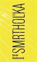 Smrtholka - Lucie Faulerová