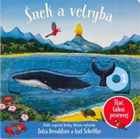 Šnek a velryba - Tlač, táhni, posouvej - Julia Donaldson, Alex Scheffler