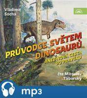 Socha: Průvodce světem dinosaurů aneb Nová cesta do pravěku - Vladimír Socha