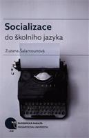 Socializace do školního jazyka - Zuzana Šalamounová