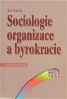 Sociologie organizace a byrokracie - Jan Keller