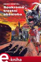 Soukromá trestní obžaloba - Zeno Dostál