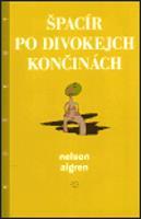 Špacír po divokejch končinách - Nelson Algren