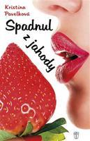 Spadnul z jahody - Kristína Pavelková