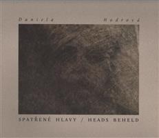Spatřené hlavy / Heads beheld - Daniela Hodrová