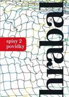 Spisy 2 - Povídky - Bohumil Hrabal