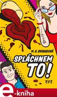 Spláchnem to! - Monika Alžběta Svobodová