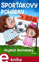 Sporťákovy pohádky o zvířátkách - Vojtěch Bernatský