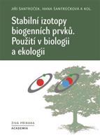 Stabilní izotopy biogenních prvků - kol., Hana Šantrůčková, Jiří Šantrůček