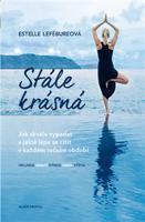 Stále krásná. Jak skvěle vypadat a ještě lépe se cítit v každém ročním období - Estelle Lefébureová