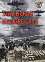 Stalingrad na Odře 1945 - Jiří Rajlich