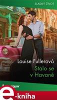 Stalo se v Havaně - Louise Fullerová