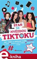 Staň se hvězdou TikToku - kolektiv autorů