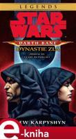 Star Wars - Darth Bane 3. Dynastie zla - Drew Karpyshyn