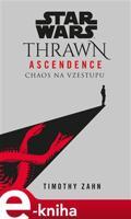 Star Wars - Thrawn Ascendence: Chaos na vzestupu - Timothy Zahn