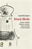 Stará škola - Josef Kroutvor
