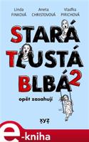 Stará, tlustá, blbá opět zasahují - Aneta Christovová, Vlaďimíra Pirichová, Linda Finková