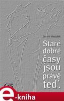 Staré dobré časy jsou právě teď - Jaromír Matoušek