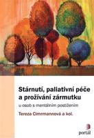 Stárnutí, paliativní péče a prožívání zármutku - Tereza Cimrmannová, kol.
