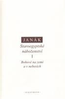 Staroegyptské náboženství I. - Jiří Janák