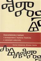 Staroměstský kámen v korespondenci Vojtěcha Tkadlčíka s vybranými odborníky - Denisa Jensenová, Miroslav Vepřek