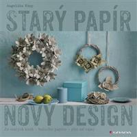 Starý papír - Nový design - Kipp Angelika