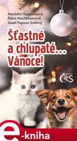 Štastné a chlupaté… Vánoce! - Josef "Pepson" Snětivý, Markéta Harasimová, Petra Nachtmanová
