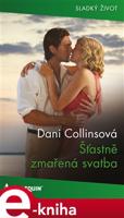 Šťastně zmařená svatba - Dani Collinsová