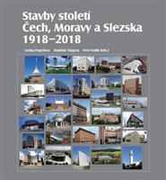 Stavby století Čech, Moravy a Slezska 1918 – 2018 - Vladimír Šlapeta, Lenka Popelová
